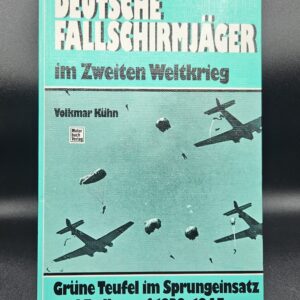 Deutsche Fallschirmjäger im zweiten Weltkrieg - Volkmar Kühn